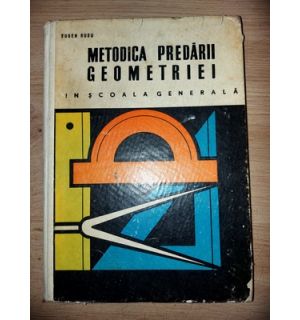 Metodica predarii geometriei in scoala generala- Eugen Rusu