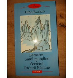 Barnabo, omul muntilor. Secretul Padurii Batrane- Dino Buzzati