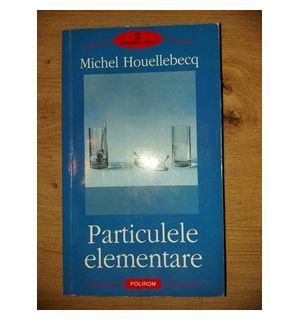 Particulele elementare- Michel Houellebecq