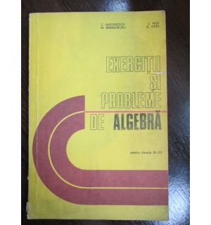 Exercitii si probleme de algebra pentru clasele 9-12