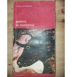 Gestul si cuvintul 2- Andre Leroi-Gourhan
