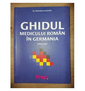 Ghidul medicului roman in Germania- Cristina Schuster