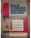 Utilajul si tehnologia prelucrarilor metalurgice- E. Cazimirovici, I. Suciu