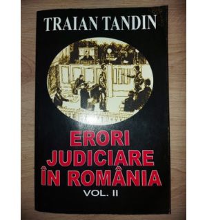Erori judiciare in Romania 2- Traian Tandin