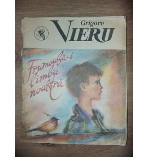 Frumoasa-i limba noastra- Grigore Vieru