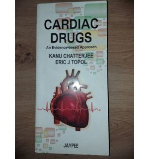 Cardiac drugs- Kanu Chatterjee, Eric J. Topol