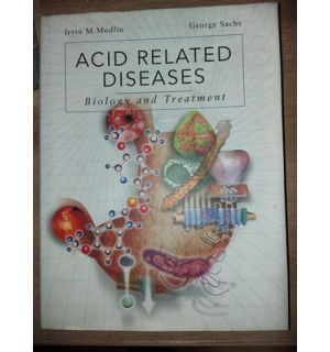 Acid related diseases- Irvin M. Modlin, George Sachs