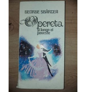 Opereta si lunga ei poveste- George Sbarcea