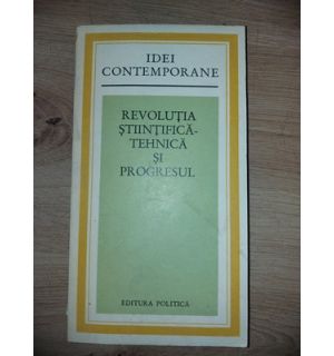 Revolutia stiintifica-tehnica si progresul