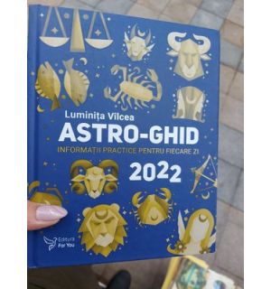 Astro-ghid 2022: Informatii practice pentru fiecare zi- Luminita Vilcea