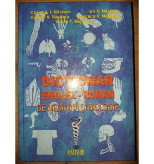 Dictionar englez-roman de medicina si biologie - Corneliu I. Nastase, Viorica V. Nastase