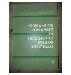 Medicamente romanesti in tratamentul bolilor infectioase