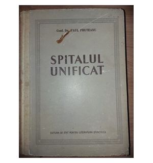 Spitalul unificat- Paul Pruteanu