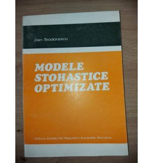 Modele stohastice optimizate- Dan Teodorescu