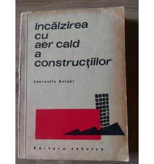Incalzirea cu aer cald a constructiilor- Laurentiu Anlohl
