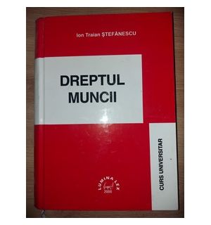 Dreptul muncii- Ion Traian Stefanescu