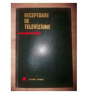 Receptoare de televiziune- Nicolae Sotirescu, Mihai Silisteanu