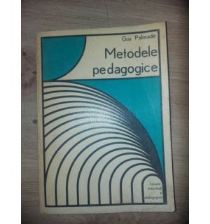 Metodele pedagogice- Guy Palmade