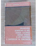 Organizarea alimentarii cu apa, energie electrica, energie termica si aer comprimat a santierelor de constructii- V. Hagiu