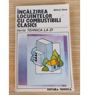 Incalzirea locuintelor cu combustibili clasici- Mihai Ilina