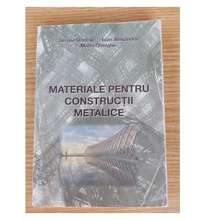 Materiale pentru constructii metalice- Sergiu Stanciu, Ioan Alexandru