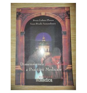 Dimensiunea psihosociala a practicii medicale (ed. II)- Boris Luban-Plozza, Ioan-Bradu Iamandescu