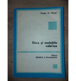 Etica si mutatiile valorice- Vasile N. Morar
