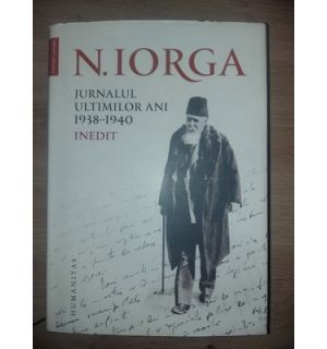 Jurnalul ultimilor ani 1938-1940 - N. Iorga