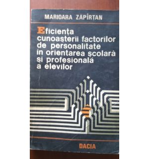 Eficienta cunoasterii factorilor de personalitate in orientarea scolara si profesionala a elevilor