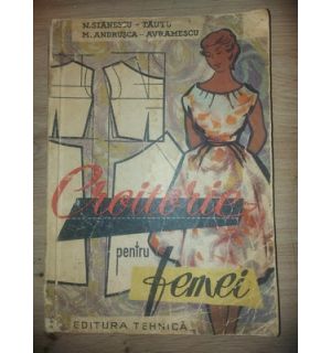Croitorie pentru femei- N. Stanescu-Tautu, M. Andrusca-Avramescu