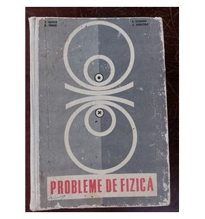 Probleme de fizica pentru licee- A. Negulescu, C. Maican