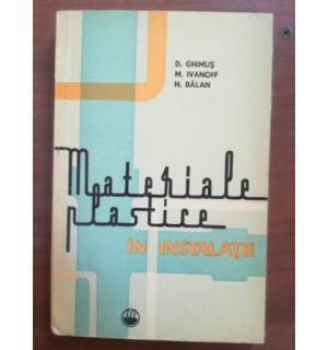 Materiale plastice in instalatii- D.Ghimus, M.Ivanoff, N.Balan