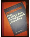 Probleme date la olimpiadele de matematica pentru licee- Florica Vornicescu, I. V. Maftei