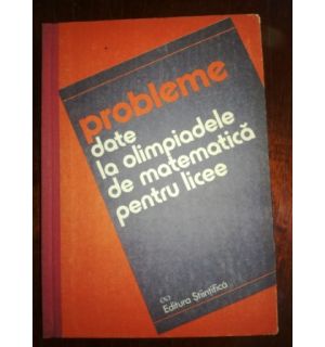 Probleme date la olimpiadele de matematica pentru licee- Florica Vornicescu, I. V. Maftei
