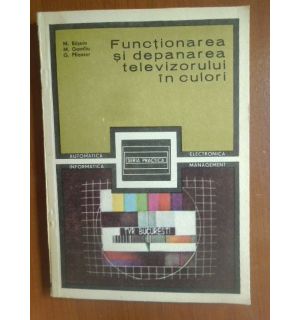 Functionarea si depanarea televizorului in culori