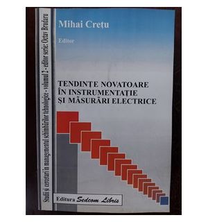 Tendinte novatoare in instrumentatie si masurari electrice- Mihai Cretu