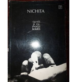 Cu viii si cu mortii laolalta- Nichita