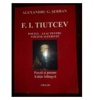 F. I. Tiutcev- Alexandru G. Serban