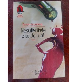 Nesuferitele zile de luni- Arnon Grunberg