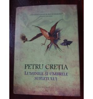 Luminile si umbrele sufletului- Petru Cretia