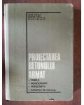 Proiectarea betonului armat Tabele Nomograme Prescriptii Exemple de calcul- Igor Tertea, Traian Onet