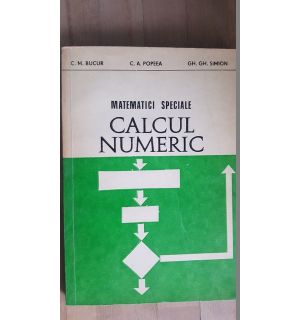 Matematici speciale. Calcul numeric- C.M.Bucur, C.A.Popeea, Gh.Gh.Simion