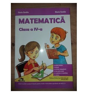 Matematica clasa a 4-a - Florin Gardin, Marin Gardin