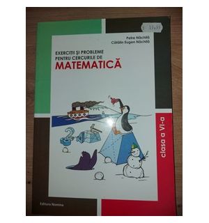 Exercitii si probleme pentru cercurile de matematica clasa a 6-a - Petre Nachila, Catalin Eugen Nachila