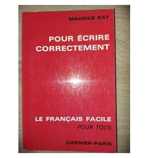 Pour ecrire correctement- Maurice Rat