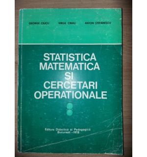 Statistica matematica si cercetari operationale 2 - George Ciucu, Virgil Craiu