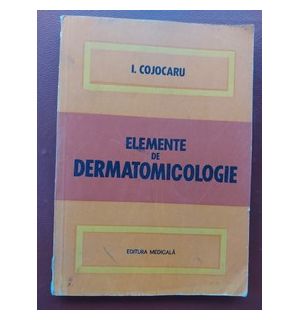 Elemente de dermatomicologie- I. Cojocaru