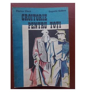 Croitorie pentru toti- Florica Ciuca, Eugenia Galben
