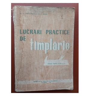 Lucrari practice de timplarie- V. Constantinescu, I. Cristea