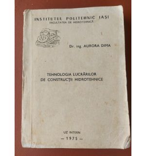 Tehnologia lucrarilor de constructii hidrotehnice- Aurora Dima